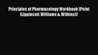 [PDF] Principles of Pharmacology Workbook (Point (Lippincott Williams & Wilkins)) [Download]