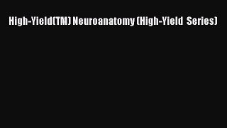 [PDF] High-Yield(TM) Neuroanatomy (High-Yield  Series) [Download] Online