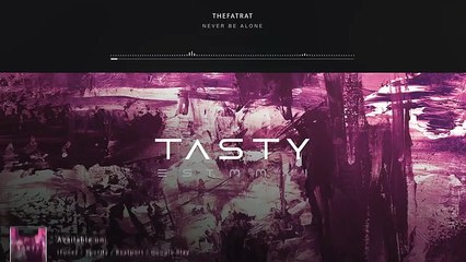 TheFatRat - Never Be Alone (Tasty Release)