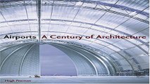 Download Airports  A Century of Architecture
