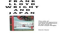Read Frank Lloyd Wright and Japan  The Role of Traditional Japanese Art and Architecture in the