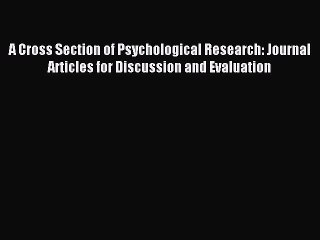 PDF A Cross Section of Psychological Research: Journal Articles for Discussion and Evaluation