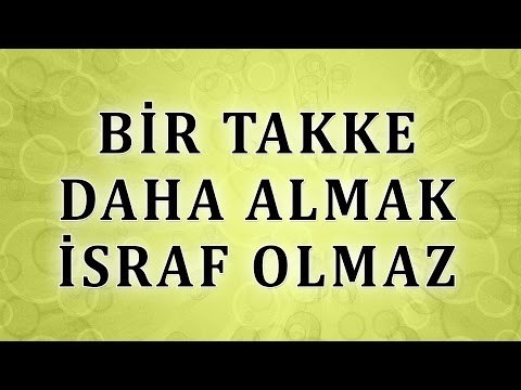 Bir takke daha almak israf olmaz - Sorularla İslamiyet
