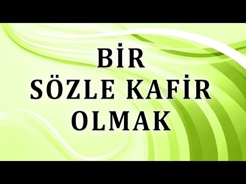 Bir Sözle Kafir Olmak - Sorularla İslamiyet