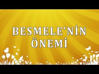 Besmelenin önemi - Sorularla İslamiyet