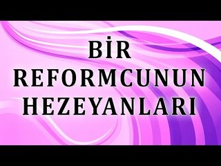 Bir reformcunun hezeyanları - Sorularla İslamiyet