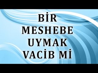 Bir mezhebe uymak vacib mi - Sorularla İslamiyet
