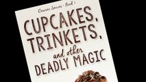 Cupcakes, Trinkets & Other Deadly Magic