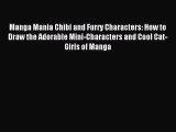 [Download PDF] Manga Mania Chibi and Furry Characters: How to Draw the Adorable Mini-Characters