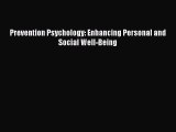 Read Prevention Psychology: Enhancing Personal and Social Well-Being Ebook Free