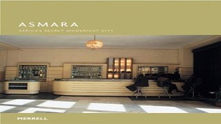Download Asmara  Africa s Secret Modernist City