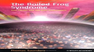 Download The Boiled Frog Syndrome  Your Health and the Built Environment