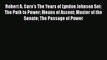 PDF Robert A. Caro's The Years of Lyndon Johnson Set: The Path to Power Means of Ascent Master