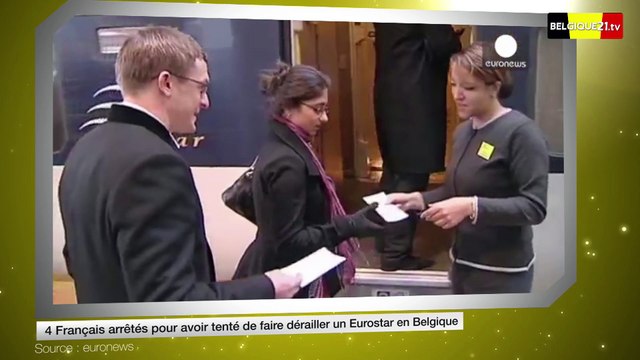 4 Français arrêtés pour avoir tenté de faire dérailler un Eurostar en Belgique