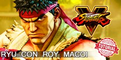 Street Fighter V:  Nacho Ortiz y Roy Macoi con Ryu