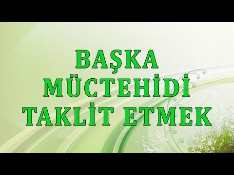 Başka müctehidi taklit etmek - Sorularla İslamiyet