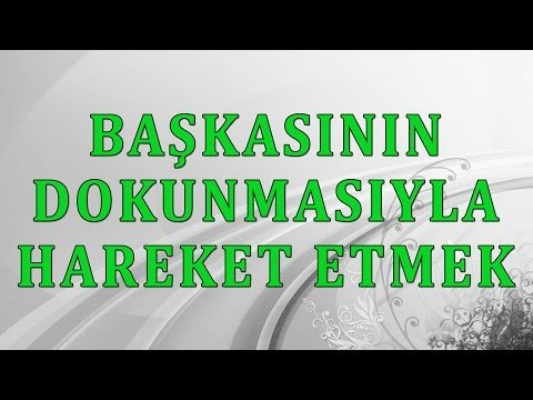 Başkasının dokunmasıyla hareket etmek - Sorularla İslamiyet