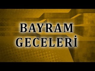 bayram geceleri - Sorularla İslamiyet