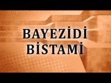 Bayezidi Bistami - Sorularla İslamiyet