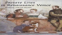 Read Private Lives in Renaissance Venice  Art  Architecture  and the Family Ebook pdf download