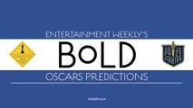 EW's Bold Oscars Predictions