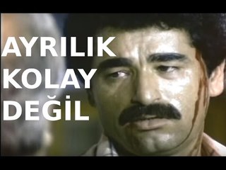 Ayrılık Kolay Değil - Türk Filmi