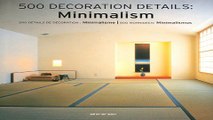 Read 500 Decoration Details  Minimalism  500 Details de Decoration  Minimalisme 500 Wohnideen