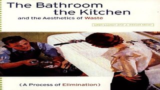 Read The Bathroom  the Kitchen  and the Aesthetics of Waste  Village Voice Literary Supplement