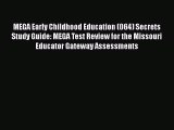 [PDF] MEGA Early Childhood Education (064) Secrets Study Guide: MEGA Test Review for the Missouri