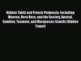[PDF] Hidden Tahiti and French Polynesia: Including Moorea Bora Bora and the Society Austral