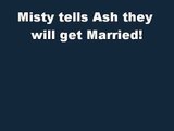 Misty tells Ash they will get Married!!!! (Pokemon)