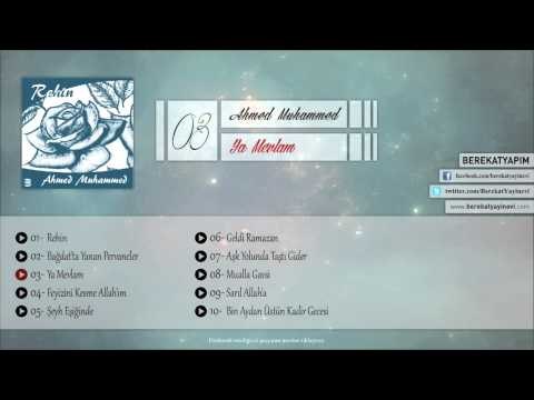 Ahmed Muhammed - Ya Mevlam