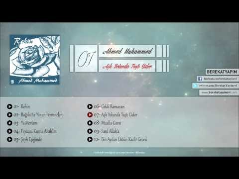 Ahmed Muhammed - Aşk Yolunda Taştı Gider