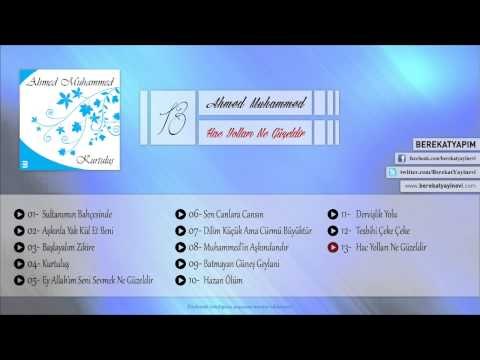 Ahmed Muhammed - Hac Yolları Ne Güzeldir