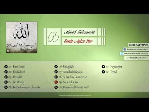 Ahmed Muhammed - Senin Aşkın Var Allah'ım