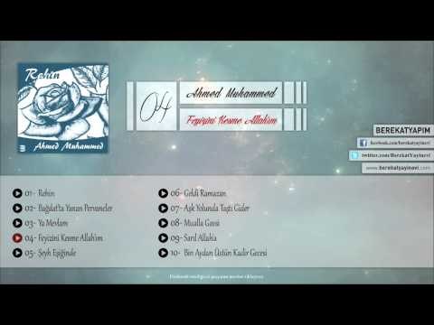 Ahmed Muhammed - Feyizini Kesme Allah'ım