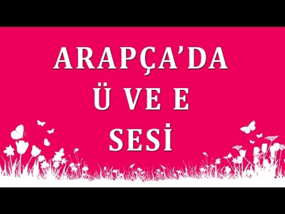 Arapçada ü ve e sesi - Sorularla İslamiyet