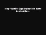 Read Bring on the Bad Guys: Origins of the Marvel Comics Villains PDF Free