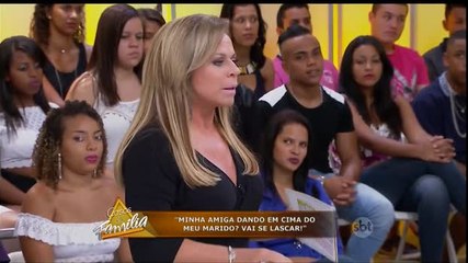 Minha amiga dando em cima do meu marido? Vai se lascar! - 22.02.16 - Parte 3