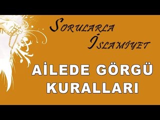 Ailede görgü kuralları - Sorularla İslamiyet