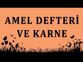 Amel defteri ve karne - Sorularla İslamiyet