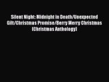 PDF Silent Night: Midnight in Death/Unexpected Gift/Christmas Promise/Berry Merry Christmas