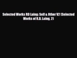 [PDF] Selected Works RD Laing: Self & Other V2 (Selected Works of R.D. Laing 2) Download Full