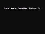 PDF Santa Paws and Santa Claws: The Boxed Set Read Online