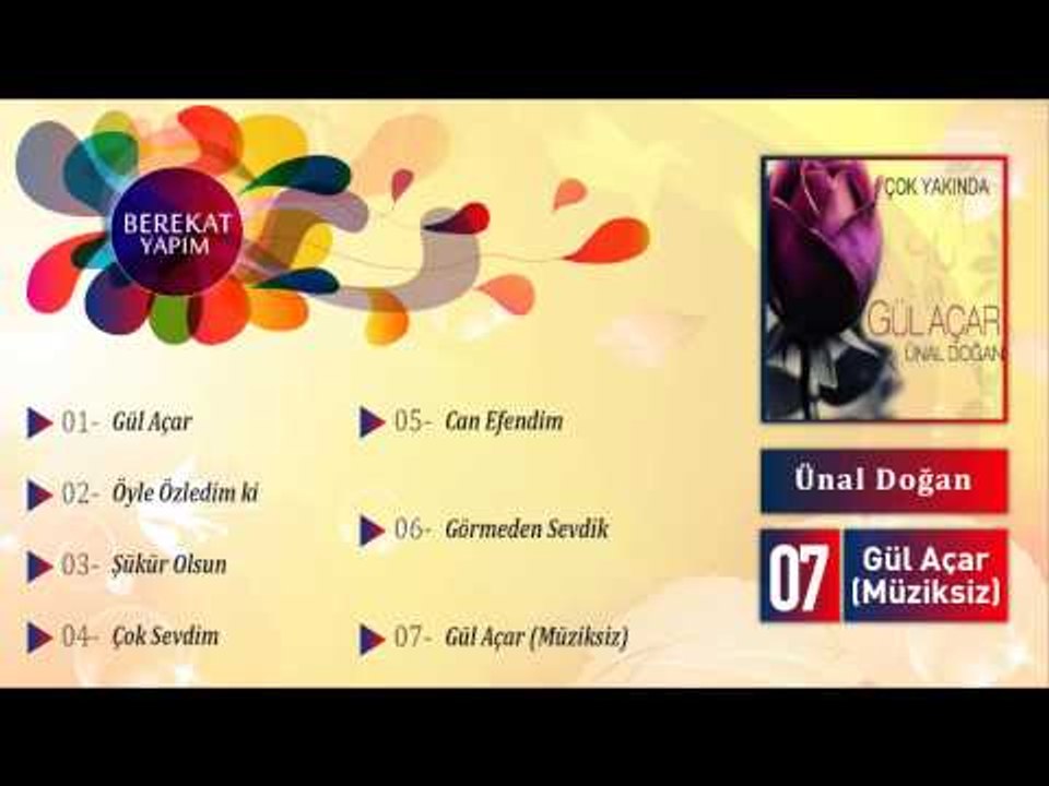 Ünal Doğan - Gül Açar (Müziksiz)