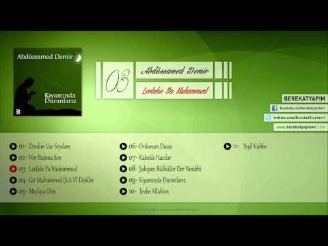 Abdüssamed Demir - Levlake Ya Muhammed