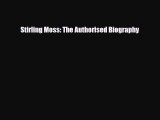 [PDF] Stirling Moss: The Authorised Biography Read Full Ebook