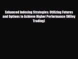 [PDF] Enhanced Indexing Strategies: Utilizing Futures and Options to Achieve Higher Performance
