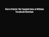 Read Fierce Patriot: The Tangled Lives of William Tecumseh Sherman Ebook Free