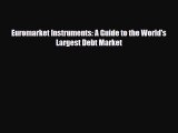 [PDF] Euromarket Instruments: A Guide to the World's Largest Debt Market Download Full Ebook